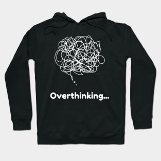 Overthinking Hoodie